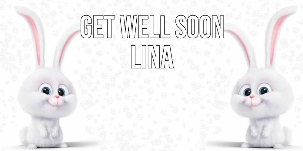 Greetings card с именем, Lina Get well soon не болей с зайцем Greetings with text for free download 