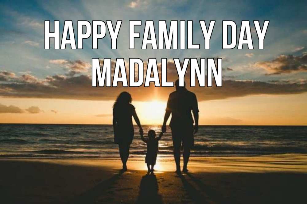 Greetings card с именем, Madalynn happy family day Море, пляж, закат, семья Greetings with text for free download 