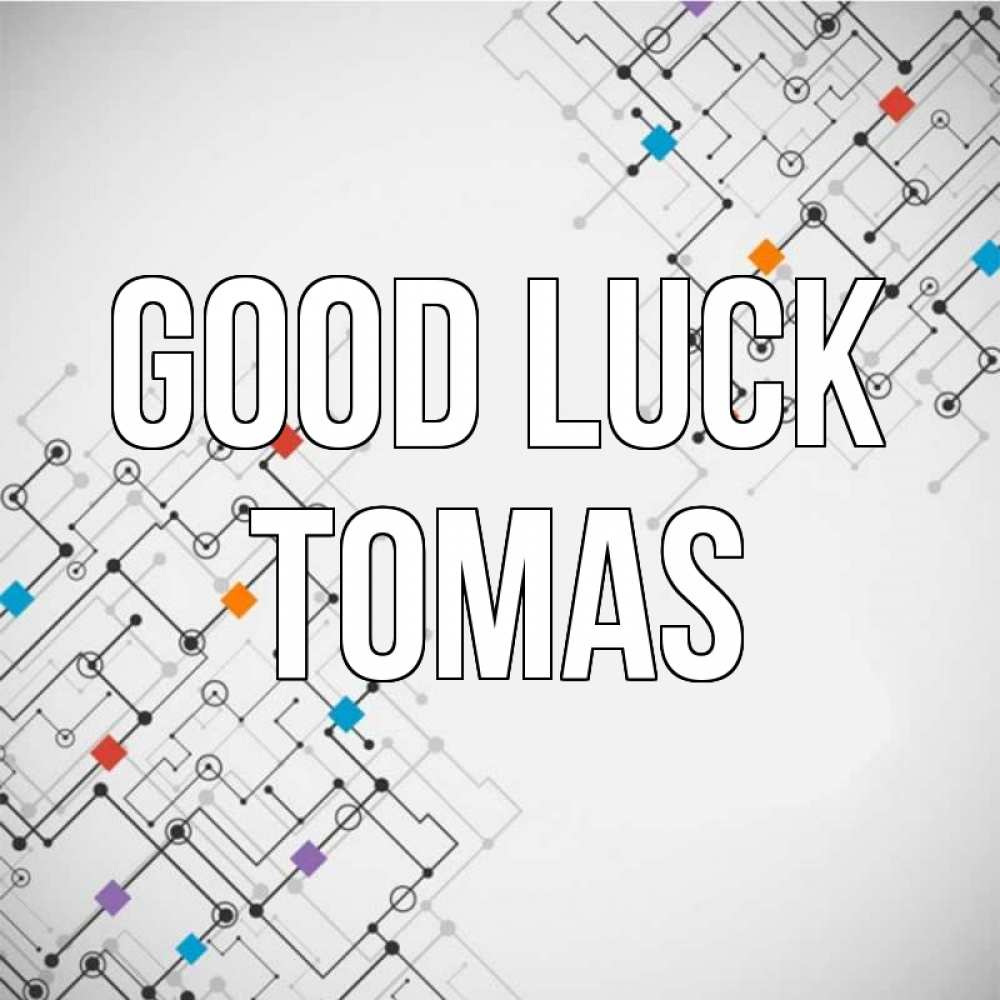 Greetings card с именем, Tomas Good luck на удач Greetings with text for free download 