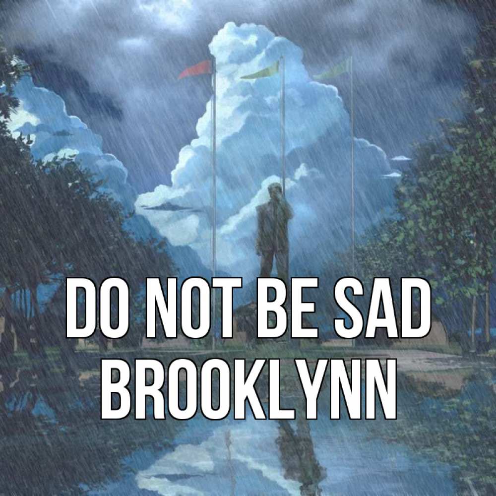 Greetings card с именем, Brooklynn Do not be sad небо и флаги Greetings with text for free download 