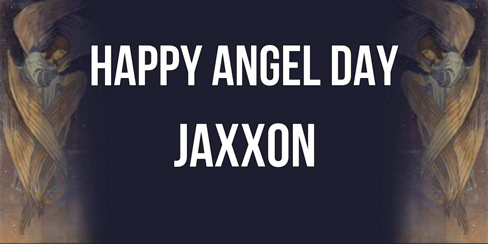 Greetings card с именем, Jaxxon happy angel day день ангела Greetings with text for free download 