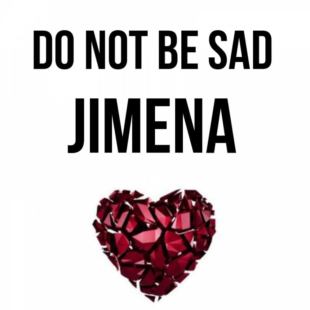 Greetings card с именем, Jimena Do not be sad рубиновое сердечко Greetings with text for free download 