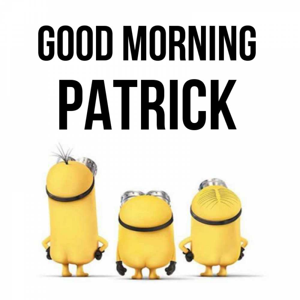 Greetings card с именем, Patrick Good morning подписать открытку онлайн бесплатно Greetings with text for free download 