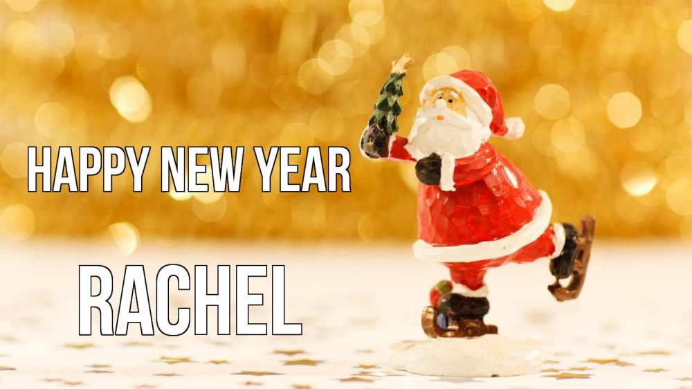 Greetings card с именем, Rachel Happy New Year новый год Greetings with text for free download 