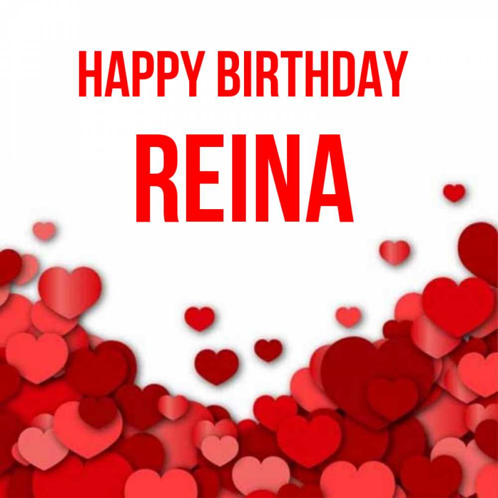 Greetings card с именем, Reina Happy Birthday много красных сердечек о любви Greetings with text for free download 