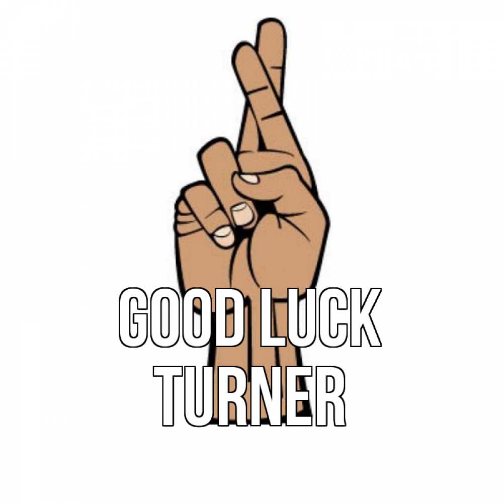 Greetings card с именем, Turner Good luck все будет хорошо Greetings with text for free download 