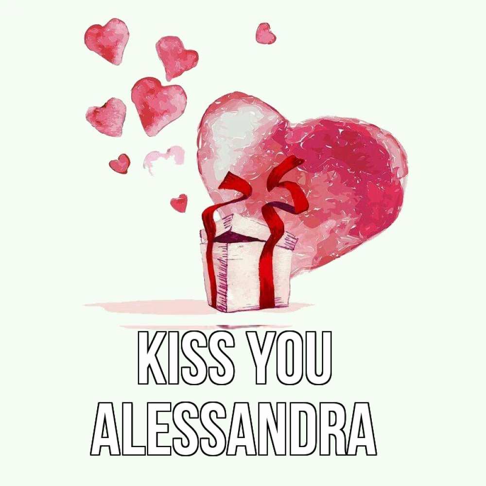 Greetings card с именем, Alessandra Kiss you признание в любви для парня или девушки Greetings with text for free download 