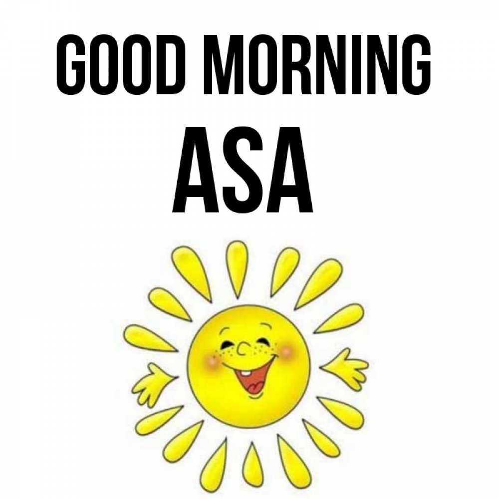 Greetings card с именем, Asa Good morning улыбка Greetings with text for free download 