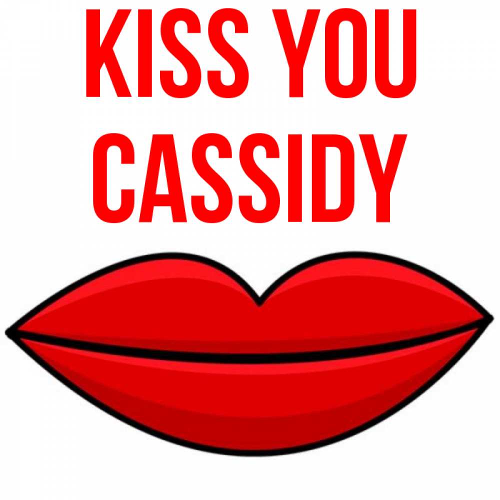 Greetings card с именем, Cassidy Kiss you губы векторные Greetings with text for free download 