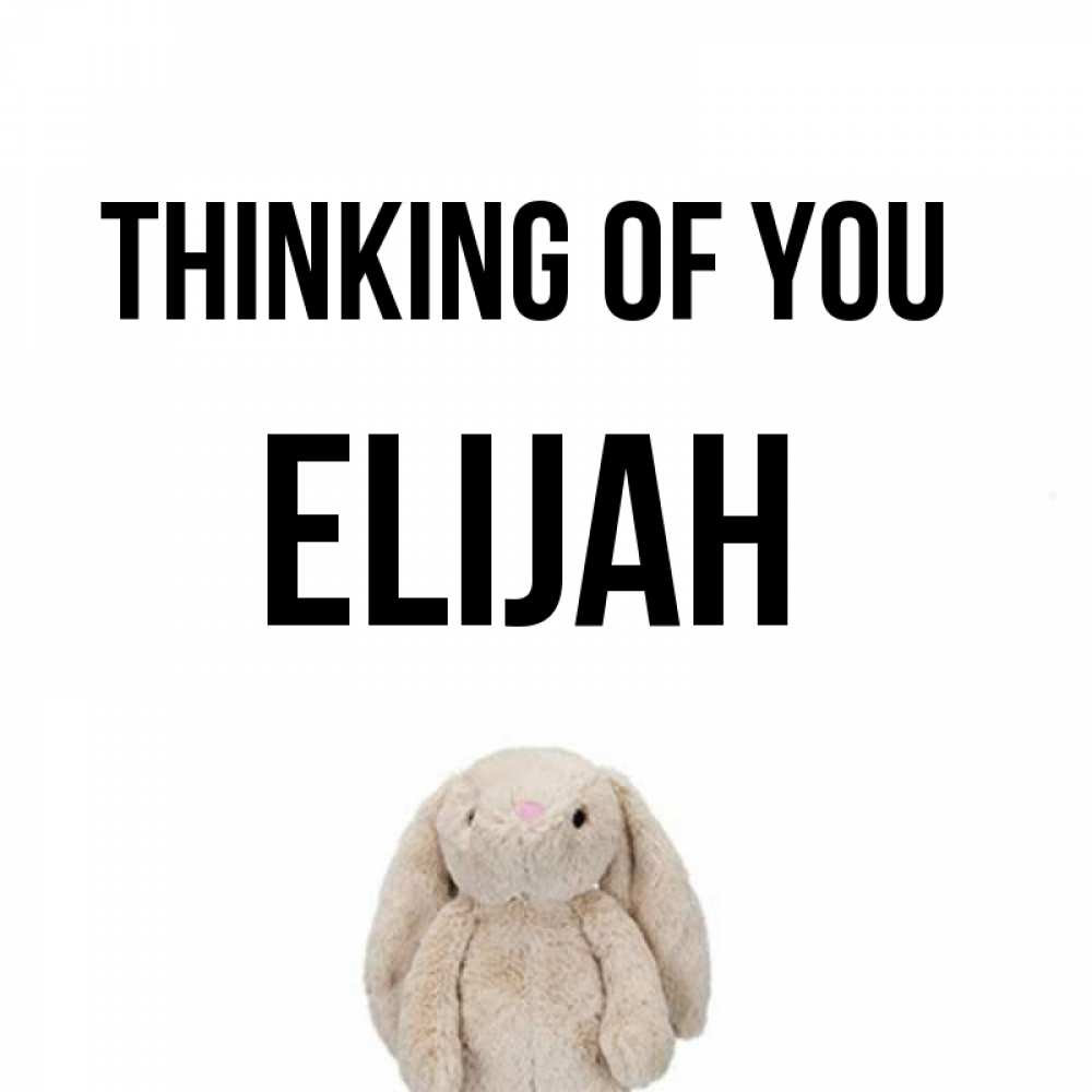 Greetings card с именем, Elijah Thinking of you открытки с текстами и подписями Greetings with text for free download 