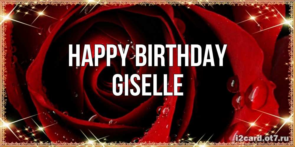 Greetings card с именем, Giselle Happy Birthday цветок в росе на день рождения Greetings with text for free download 