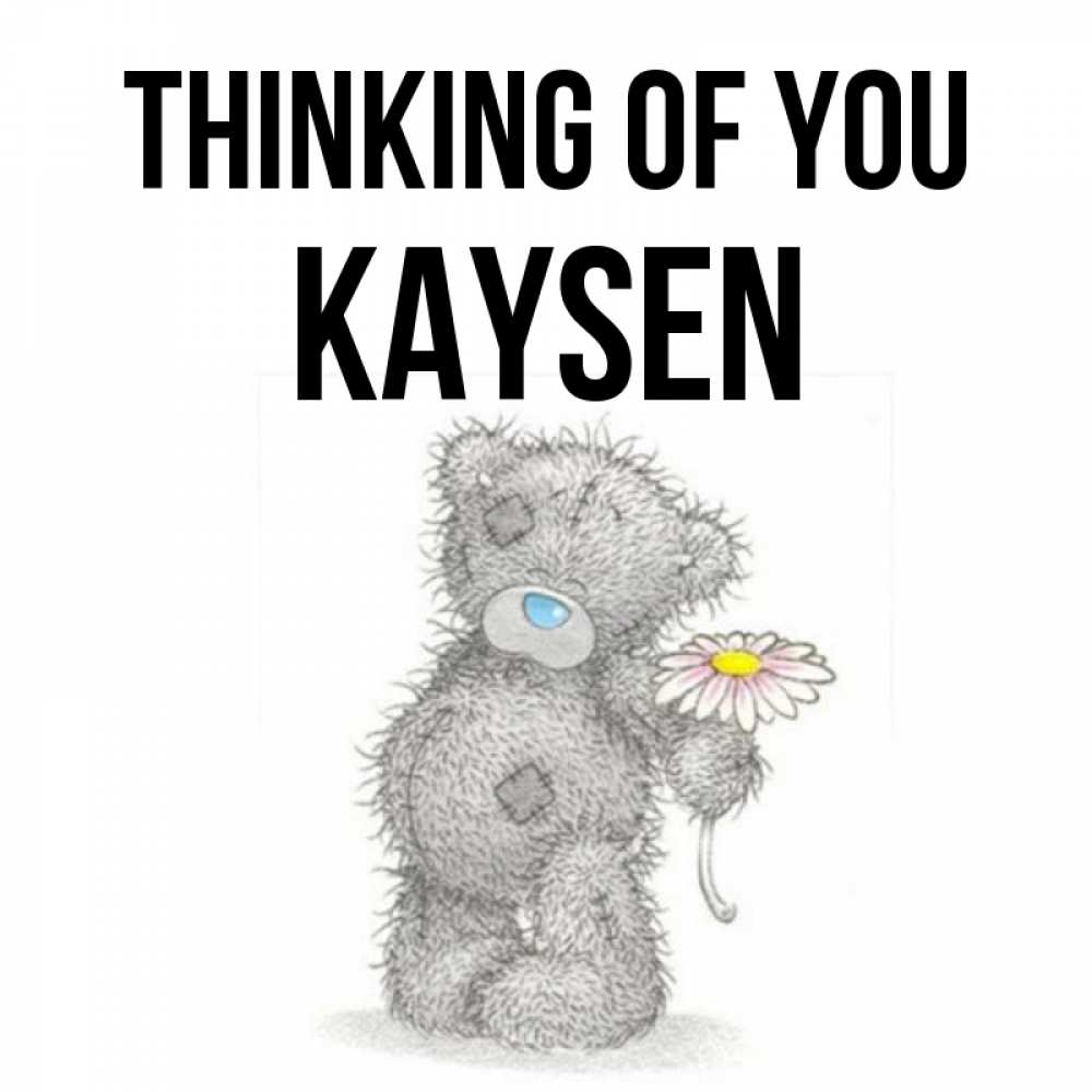 Greetings card с именем, Kaysen Thinking of you мысли только о тебе Greetings with text for free download 