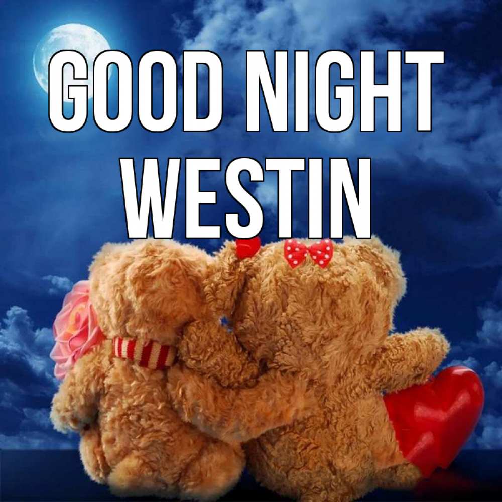 Greetings card с именем, Westin Good night плюшевые Greetings with text for free download 
