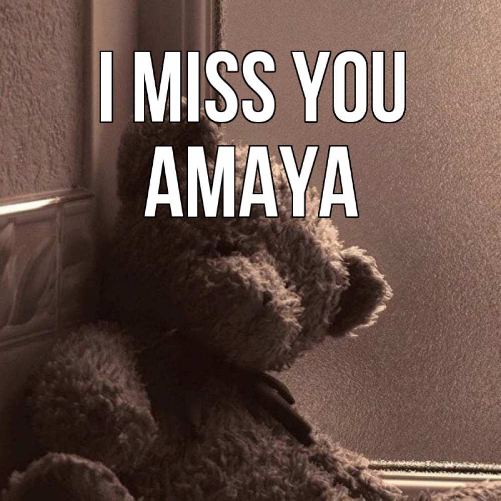 Greetings card с именем, Amaya I miss you скучаем тут Greetings with text for free download 
