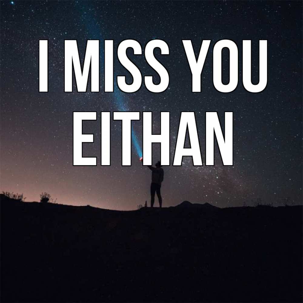 Greetings card с именем, Eithan I miss you звезды и луч света Greetings with text for free download 