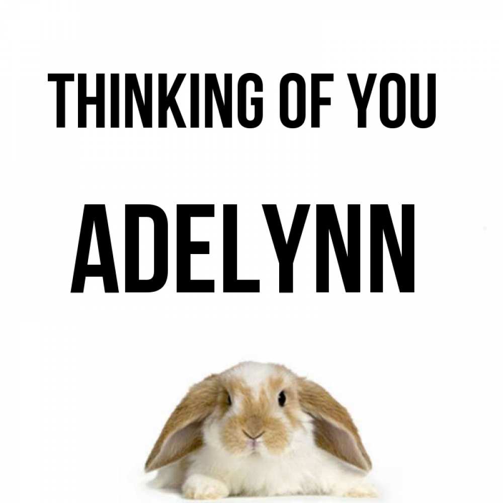 Greetings card с именем, Adelynn Thinking of you подписать своими руками онлайн Greetings with text for free download 