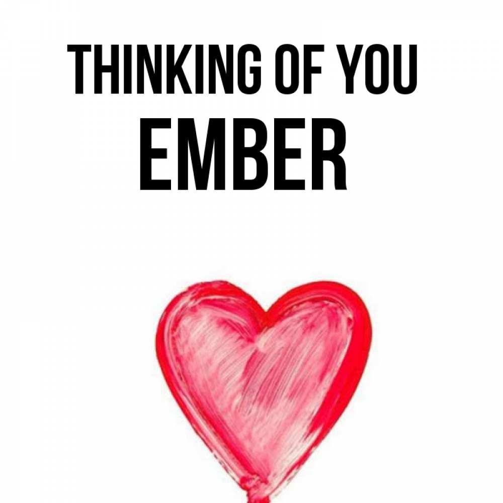 Greetings card с именем, Ember Thinking of you для влюбленных Greetings with text for free download 