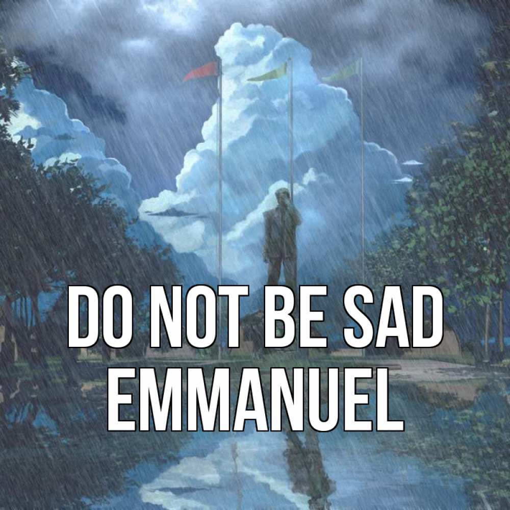 Greetings card с именем, Emmanuel Do not be sad небо и флаги Greetings with text for free download 