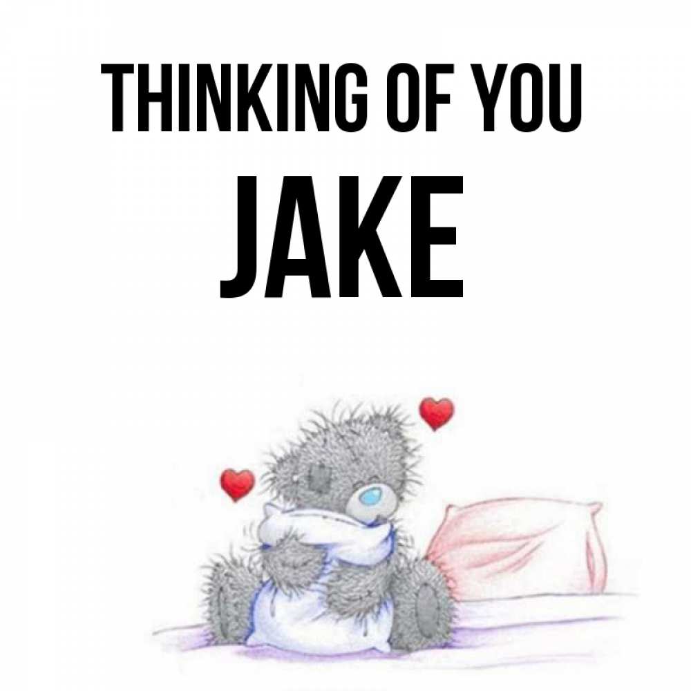 Greetings card с именем, Jake Thinking of you мишка на кровати Greetings with text for free download 
