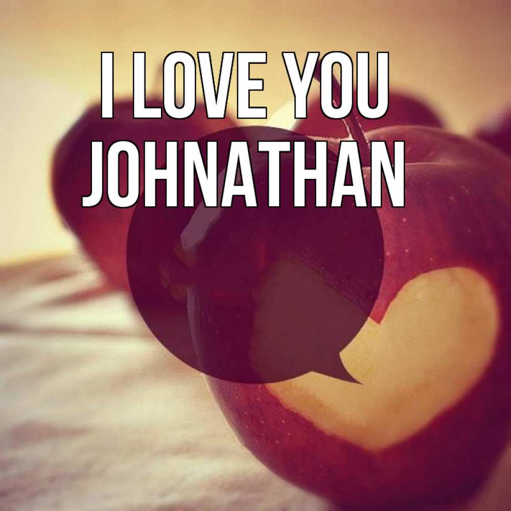 Greetings card с именем, Johnathan I love you вырезалки из яблок Greetings with text for free download 