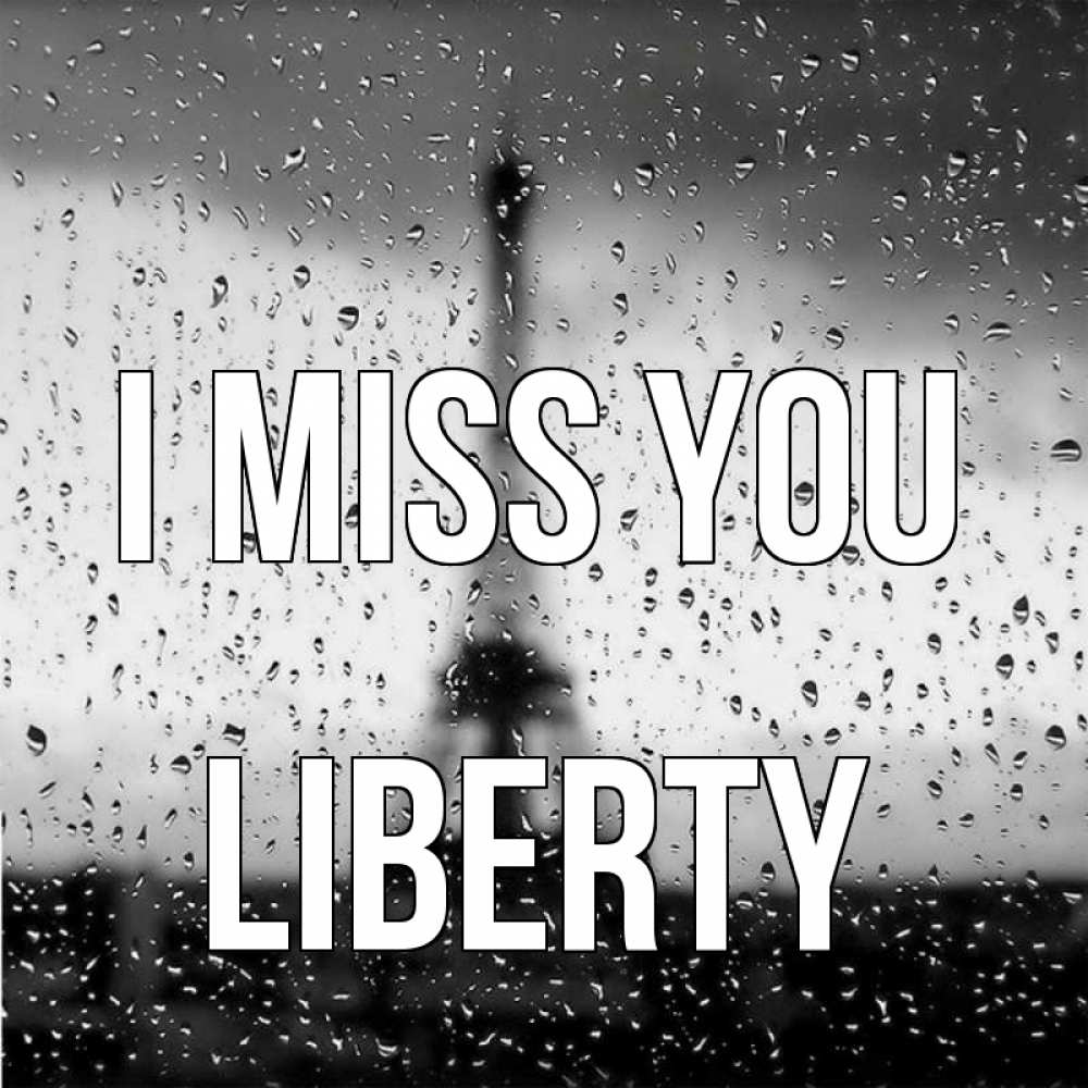 Greetings card с именем, Liberty I miss you башня Greetings with text for free download 