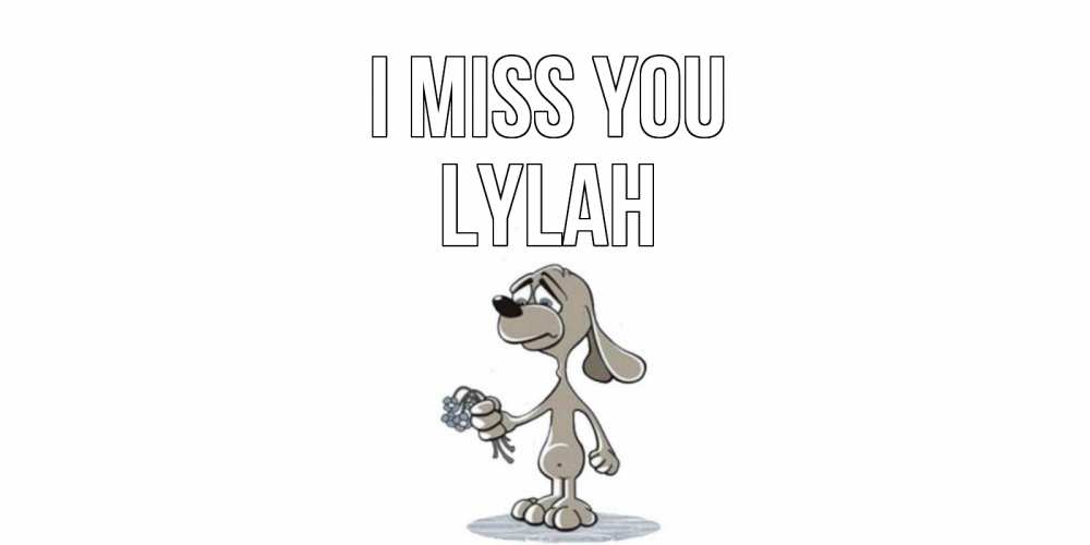 Greetings card с именем, Lylah I miss you я по тебе скучаю с песиком Greetings with text for free download 