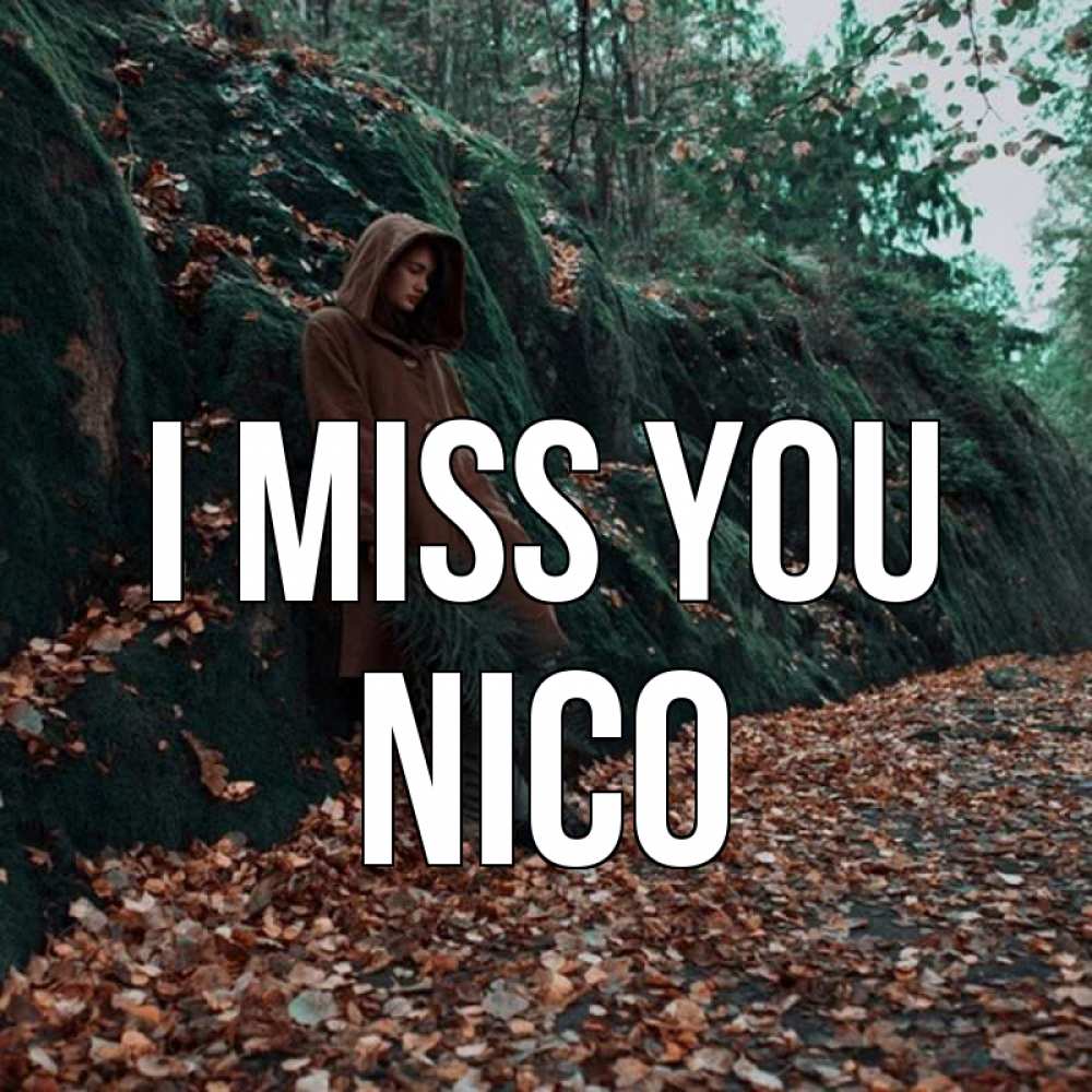 Greetings card с именем, Nico I miss you скука 1 Greetings with text for free download 