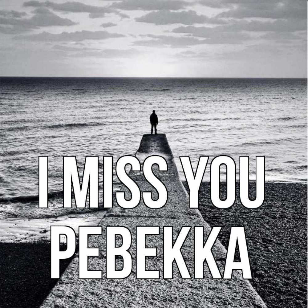 Greetings card с именем, Ревекка I miss you скучашки Greetings with text for free download 