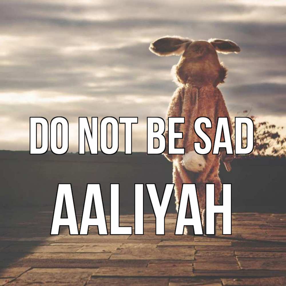 Greetings card с именем, Aaliyah Do not be sad со спины Greetings with text for free download 