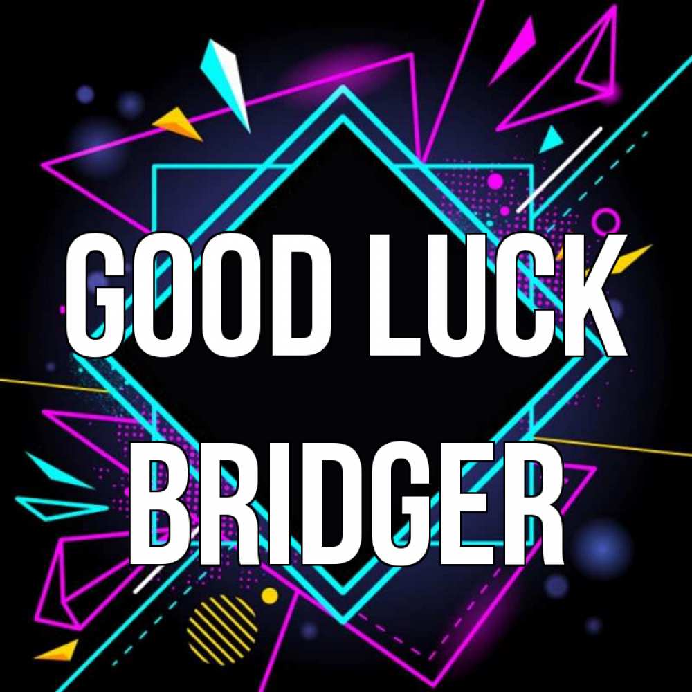 Greetings card с именем, Bridger Good luck рамочки Greetings with text for free download 