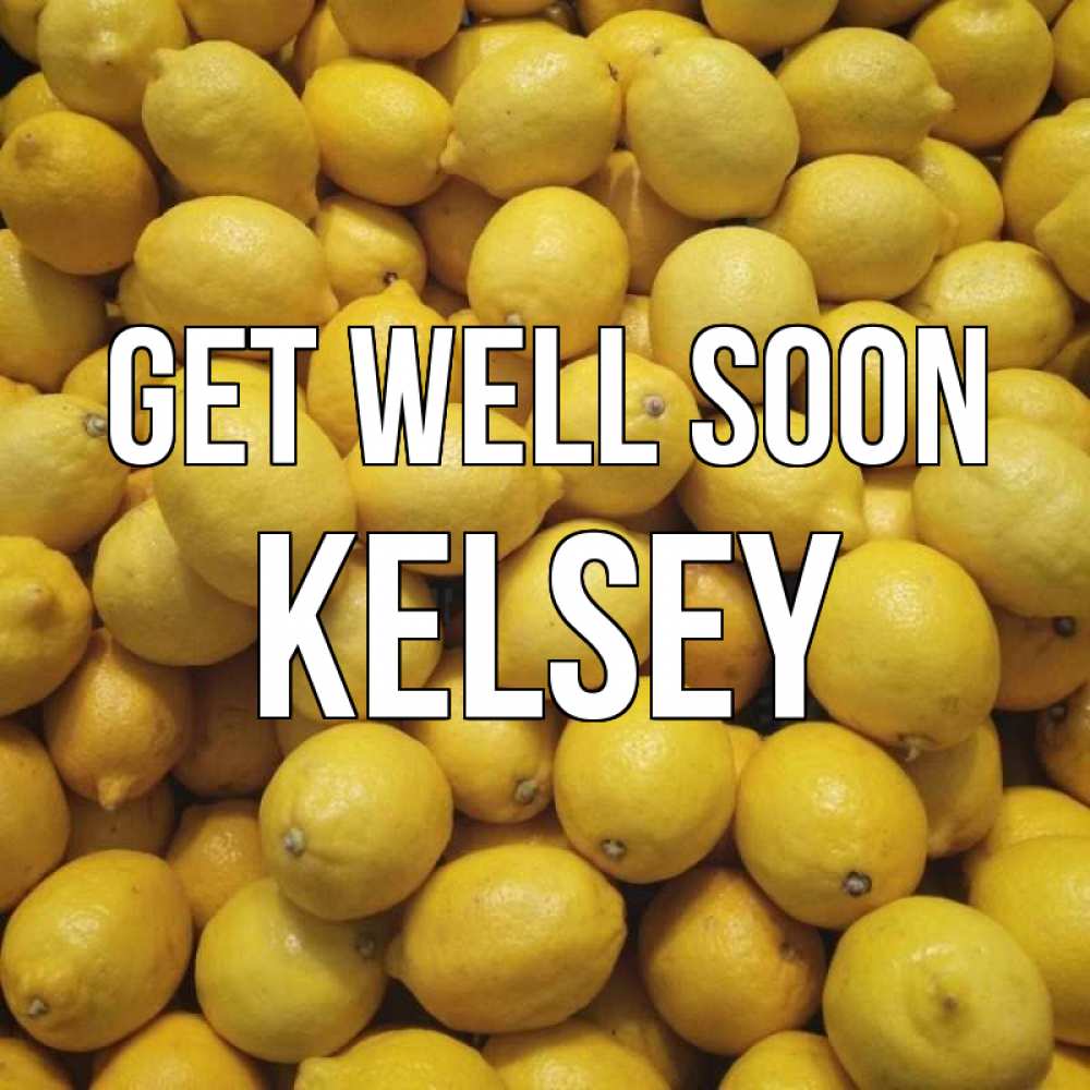 Greetings card с именем, Kelsey Get well soon это точно поможет Greetings with text for free download 
