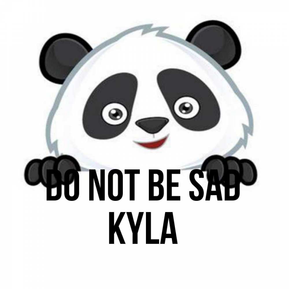 Greetings card с именем, Kyla Do not be sad не надо печалиться Greetings with text for free download 