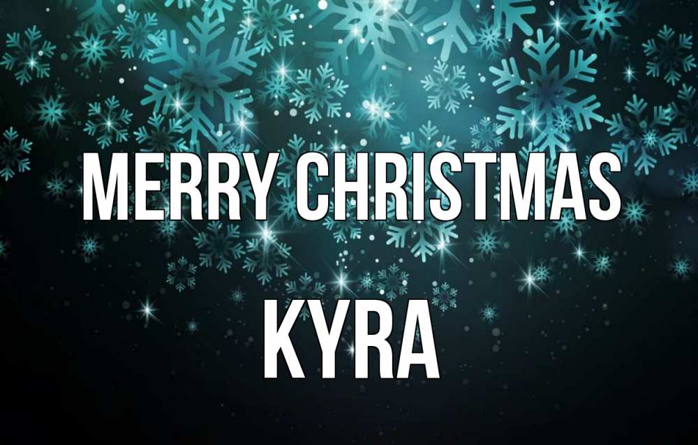 Greetings card с именем, Kyra Merry Christmas Снежинки Greetings with text for free download 