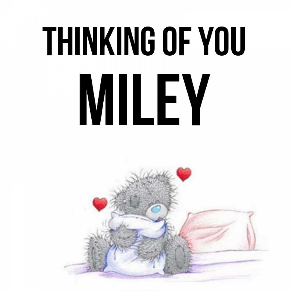 Greetings card с именем, Miley Thinking of you мишка на кровати Greetings with text for free download 