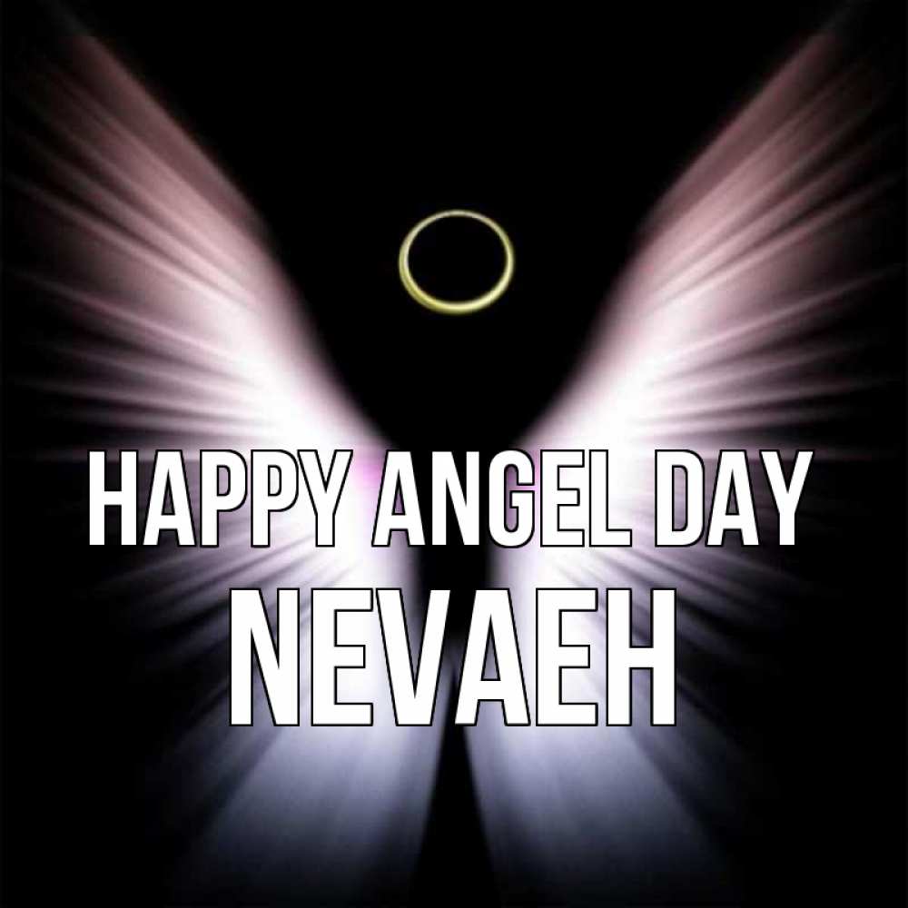 Greetings card с именем, Nevaeh happy angel day ангел из света Greetings with text for free download 