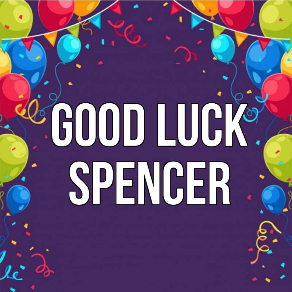 Greetings card с именем, Spencer Good luck шары Greetings with text for free download 