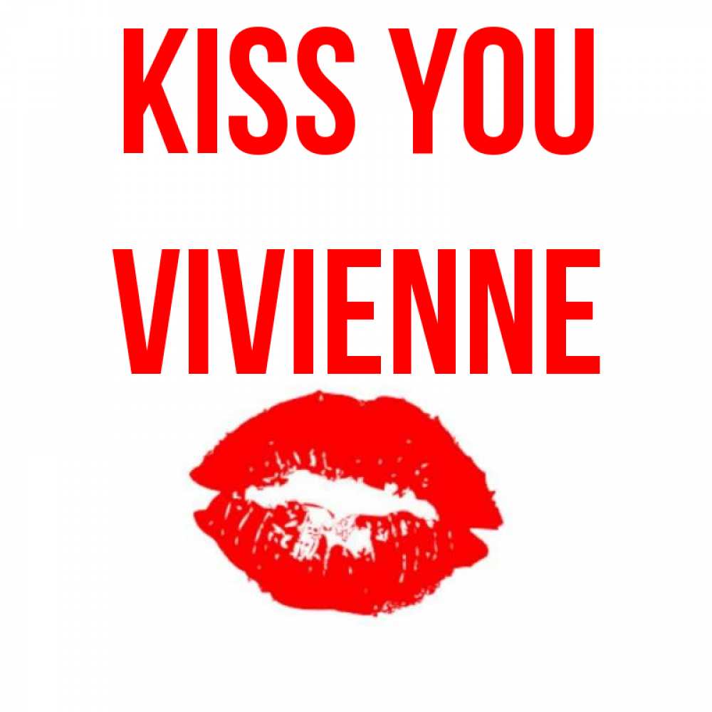 Greetings card с именем, Vivienne Kiss you помада и губы Greetings with text for free download 