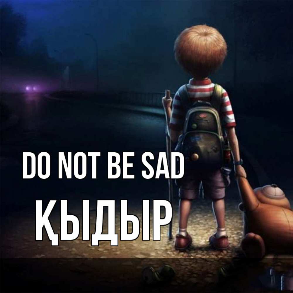 Greetings card с именем, ҚЫДЫР Do not be sad мишка рюкзак ребенок Greetings with text for free download 