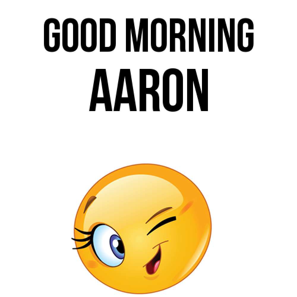 Greetings card с именем, Aaron Good morning хорошее настроение Greetings with text for free download 