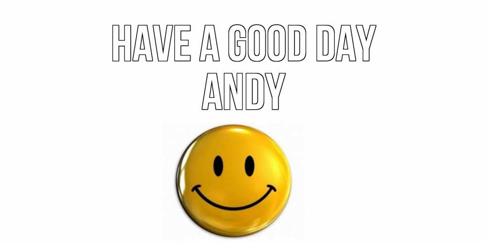 Greetings card с именем, Andy Have a good day отличного дня Greetings with text for free download 