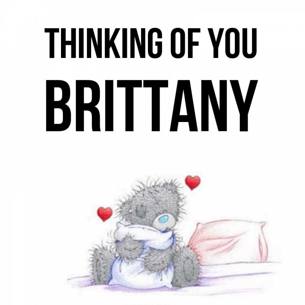 Greetings card с именем, Brittany Thinking of you мишка на кровати Greetings with text for free download 