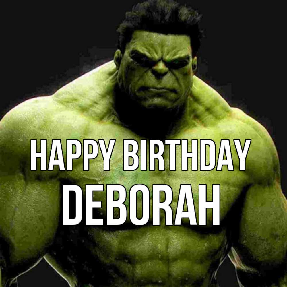 Greetings card с именем, Deborah Happy Birthday зеленый супергерой марвел Greetings with text for free download 