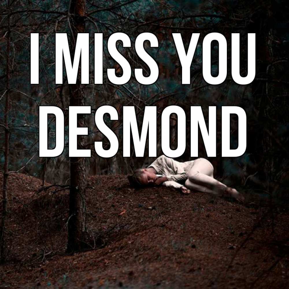 Greetings card с именем, Desmond I miss you очень Greetings with text for free download 