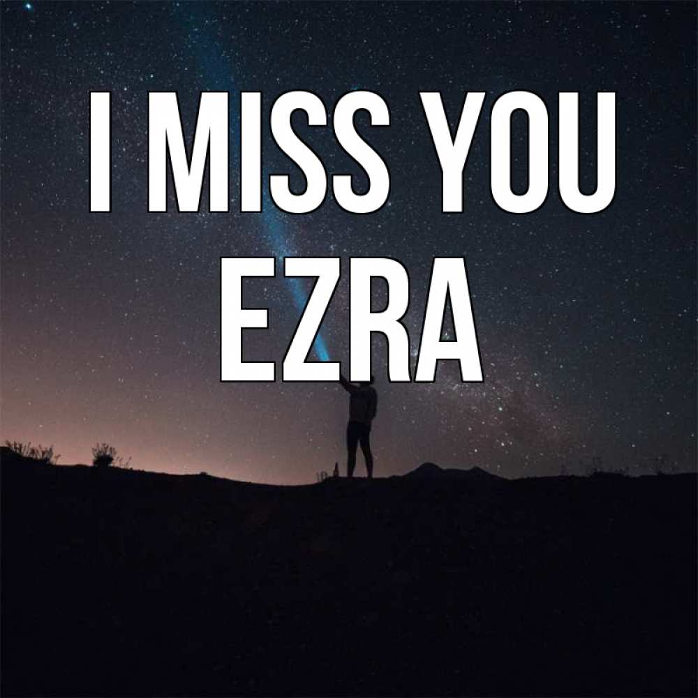 Greetings card с именем, Ezra I miss you звезды и луч света Greetings with text for free download 