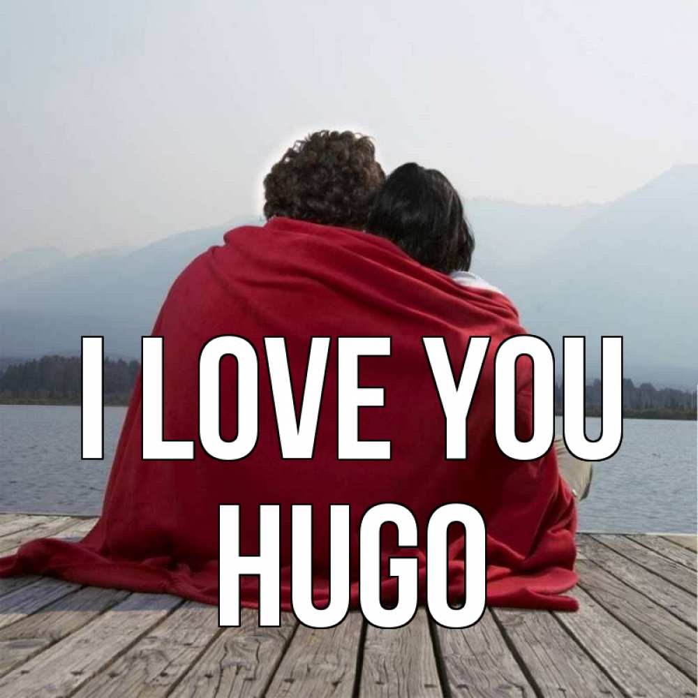 Greetings card с именем, Hugo I love you плед Greetings with text for free download 
