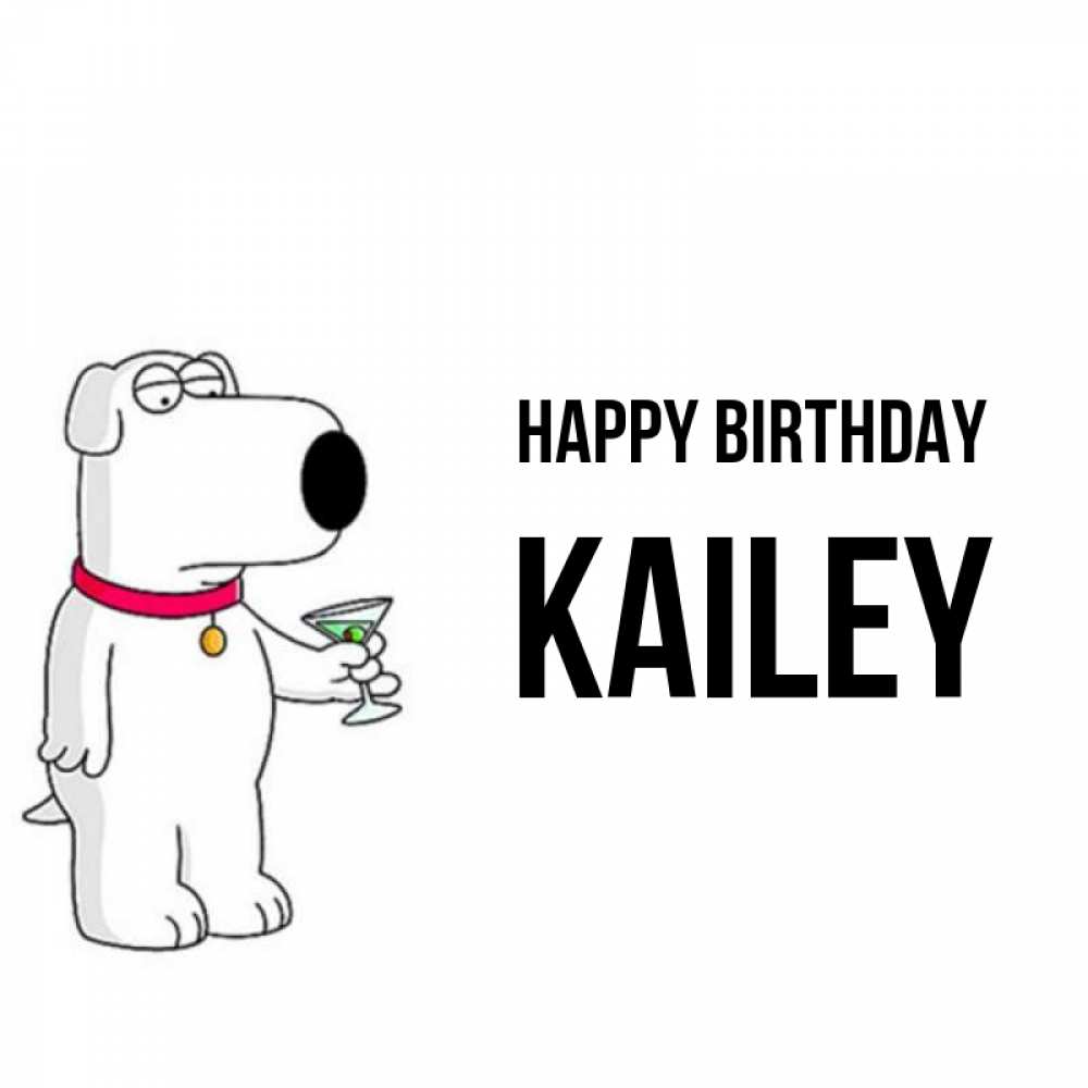 Greetings card с именем, Kailey Happy Birthday песик с оливками Greetings with text for free download 