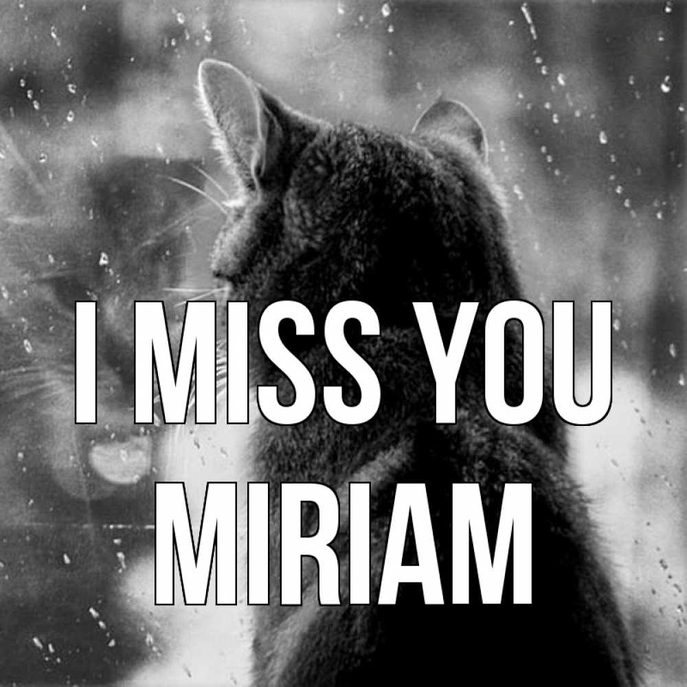 Greetings card с именем, Miriam I miss you скорее ко мне приходи 1 Greetings with text for free download 