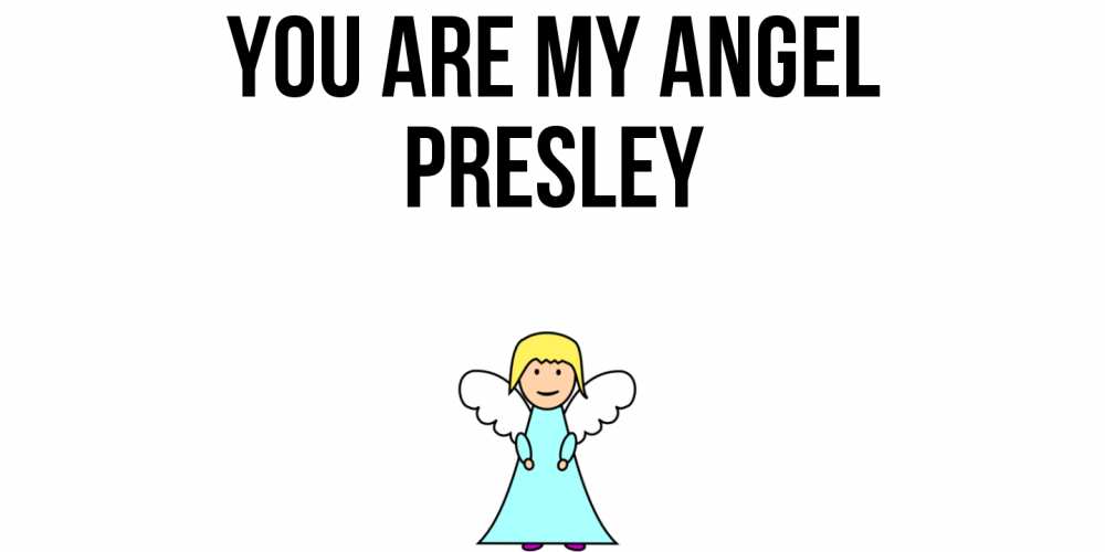 Greetings card с именем, Presley You are my angel ангел Greetings with text for free download 