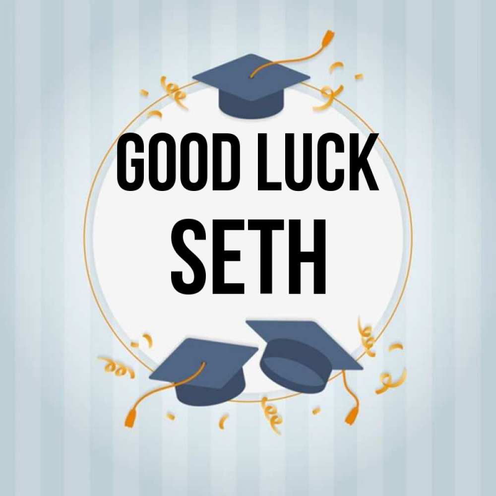 Greetings card с именем, Seth Good luck для студентов Greetings with text for free download 