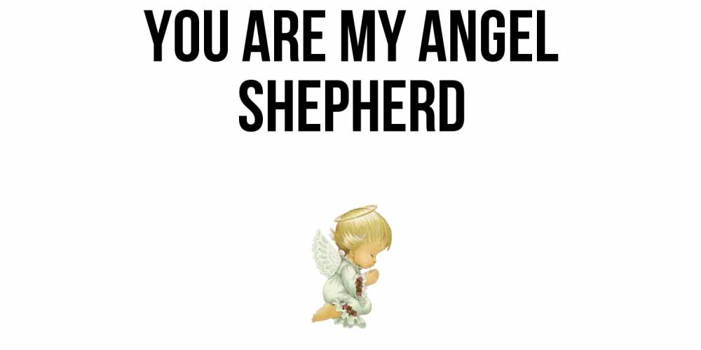Greetings card с именем, Shepherd You are my angel ангел Greetings with text for free download 